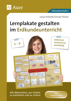 Lernplakate gestalten im Erdkundeunterricht 5-6 von Schmitt,  Luisa, Tilsner,  Ursula