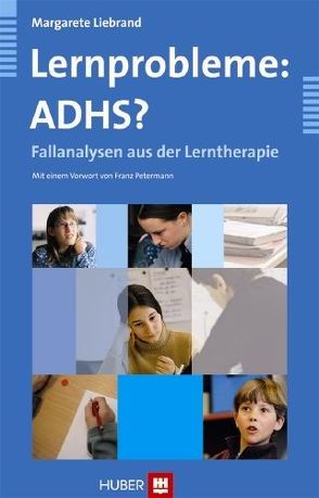Lernprobleme: ADHS? von Liebrand,  Margarete, Petermann,  Franz