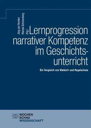 Lernprogression narrativer Kompetenz im Geschichtsunterricht von Schürenberg,  Wanda, van Norden,  Jörg