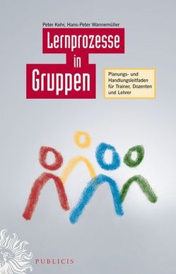 Lernprozesse in Gruppen von Kehr,  Peter, Wannemüller,  Hans-Peter