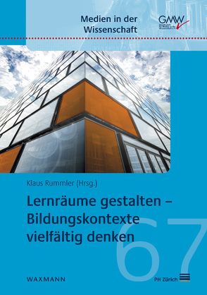 Lernräume gestalten – Bildungskontexte vielfältig denken von Rummler,  Klaus