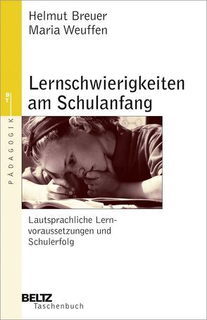 Lernschwierigkeiten am Schulanfang – Lautsprachliche Lernvoraussetzungen und Schulerfolg von Breuer,  Helmut, Weuffen,  Maria