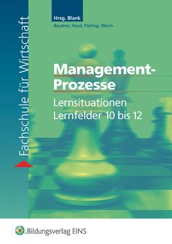 Lernsituationen für die Fachschule für Wirtschaft / Fachschule für Wirtschaft von Beutner,  Marc, Heyd,  Reinhard, Pürling,  Elvira, Weich,  Marco