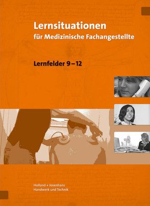 Lernsituationen für Medizinische Fachangestellte von Dr. Feuchte,  Christa, Dr. Mayer,  Angelika, Dr. Stollmaier,  Winfried, Gudnason,  Edda, Lier,  Hanne