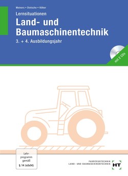 Lernsituationen Land- und Baumaschinentechnik von Dietsche,  Stefan, Meiners ,  Hermann, Völker,  Jörg