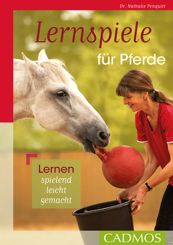 Lernspiele für Pferde von Penquitt,  Dr. Nathalie