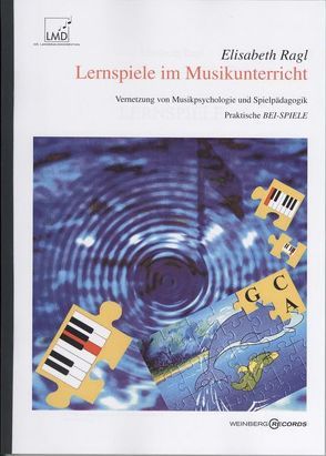 Lernspiele im Musikunterricht von Landesmusikdirektion OÖ. Landesmusikschulwerk, Ragl,  Elisabeth