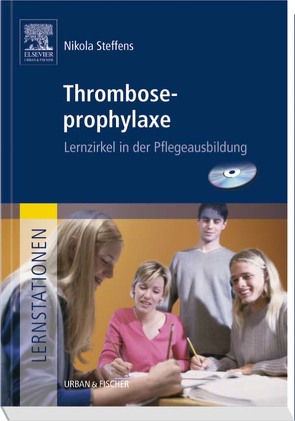 Lernstationen: Thromboseprophylaxe von Steffens,  Nikola