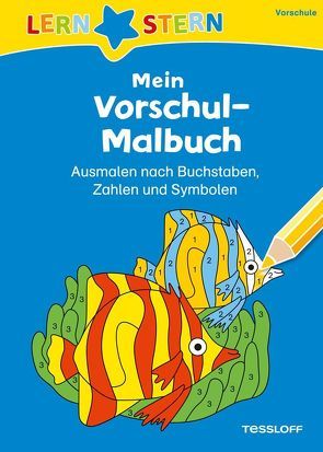 LERNSTERN Mein Vorschul-Malbuch. Ausmalen nach Buchstaben, Zahlen und Symbolen von Blendinger,  Johannes, Meyer,  Julia