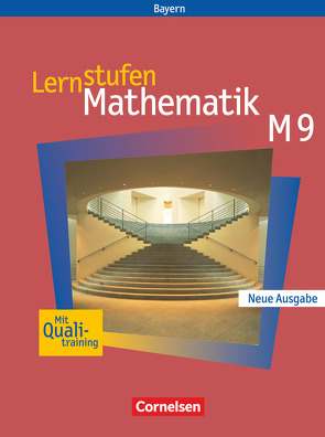 Lernstufen Mathematik – Bayern 2005 – 9. Jahrgangsstufe von Braunmiller,  Walter, Fischer,  Reinhard, Friedl,  Max, Leppig,  Manfred, Mueller,  Thomas, Paczulla,  Manfred, Thöne,  Karl-Heinz, Weber,  Heidrun