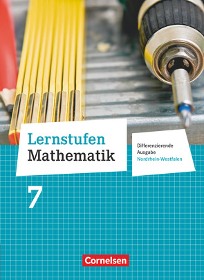 Lernstufen Mathematik – Differenzierende Ausgabe Nordrhein-Westfalen – 7. Schuljahr von Berkemeier,  Helga, Gabriel,  Ilona, Hecht,  Wolfgang, Kalvelage,  Kurt, Knospe,  Ines, Koullen,  Reinhold, Kreuz,  Jeannine, Leppig,  Manfred, Nix,  Frank, Oster,  Barbara, Ostrow,  Doris, Paffen,  Hans-Helmut, Reufsteck,  Günther, Schenk,  Gabriele, Schmitz,  Wilhelm, Spiering,  Helmut, Sprehe,  Christine, Strohmayer,  Herbert, Vergoßen,  Herbert, Verhoeven,  Martina, Warthorst,  Alfred, Wennekers,  Udo, Wimmers,  Ralf, Zillgens,  Rainer