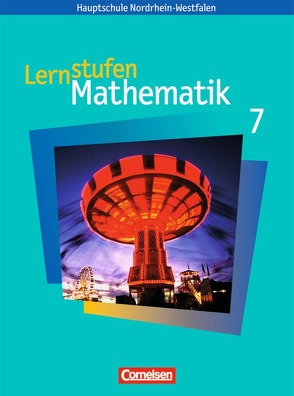Lernstufen Mathematik – Hauptschule Nordrhein-Westfalen / 7. Schuljahr – Schülerbuch von Kalvelage,  Kurt, Leppig,  Manfred, Vergoßen,  Herbert