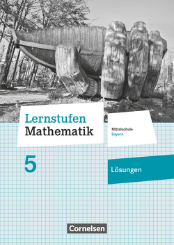 Lernstufen Mathematik – Mittelschule Bayern 2017 – 5. Jahrgangsstufe von Siebert,  Axel