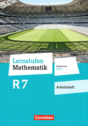 Lernstufen Mathematik – Mittelschule Bayern 2017 – 7. Jahrgangsstufe