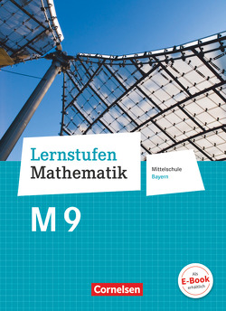 Lernstufen Mathematik – Mittelschule Bayern 2017 – 9. Jahrgangsstufe von Friedl,  Max, Leppig,  Manfred, Mueller,  Thomas