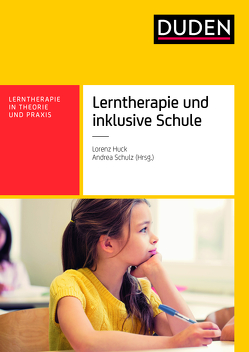 Lerntherapie und inklusive Schule von Huck,  Dr. Lorenz, Schulz,  Andrea