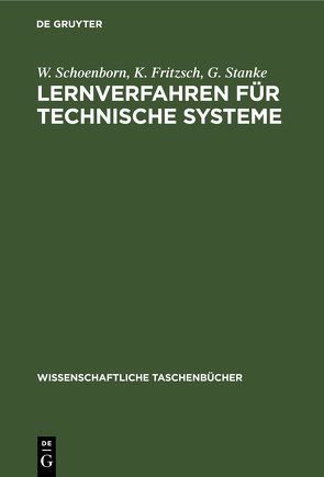 Lernverfahren für technische Systeme von Fritzsch,  K., Schoenborn,  W., Stanke,  G.