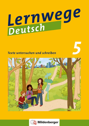 Lernwege Deutsch: Texte untersuchen und schreiben 5 von Fenske,  Ute, Grötsch,  Fabian, Kinzl,  Bernd, Merz-Grötsch,  Jasmin