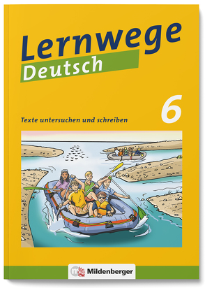 Lernwege Deutsch: Texte untersuchen und schreiben 6 von Brecht,  Bettina, Fischinger,  Linda, Kinzl,  Bernd, Merz-Grötsch,  Jasmin, Ruppert,  Anita