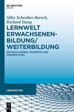Lernwelt Erwachsenenbildung/Weiterbildung von Schreiber-Barsch,  Silke, Stang,  Richard