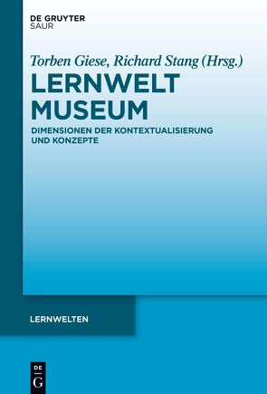 Lernwelt Museum von Giese,  Torben, Stang,  Richard
