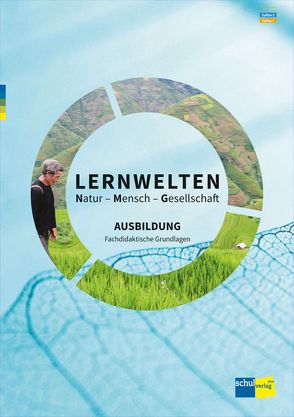 LERNWELTEN Natur – Mensch – Gesellschaft AUSBILDUNG von Kalcsics,  Katharina, Wilhelm,  Markus