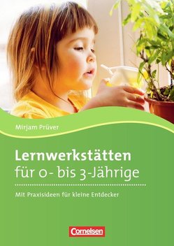 Lernwerkstätten für 0-3-Jährige von Prüver,  Mirjam