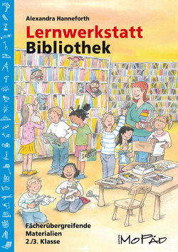 Lernwerkstatt Bibliothek von Hanneforth,  Alexandra
