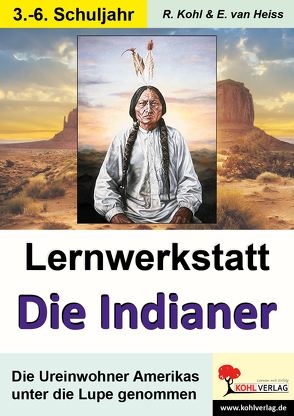 Lernwerkstatt Die Indianer von Heiss,  Erich van, Kohl,  Rüdiger