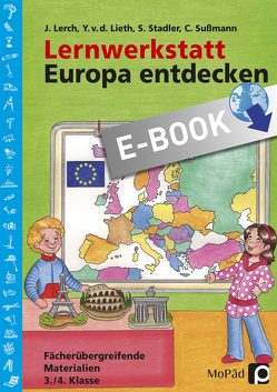 Lernwerkstatt: Europa entdecken von Lerch,  J., Müller,  Y., Stadler,  S., Sußmann,  Chr.