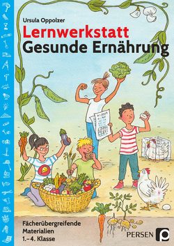 Lernwerkstatt Gesunde Ernährung von Oppolzer,  Ursula