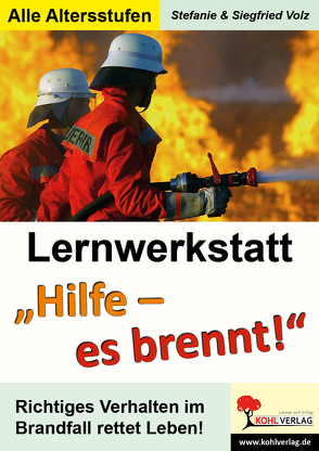 Lernwerkstatt „Hilfe – es brennt!“ von Volz,  Siegfried, Volz,  Stefanie