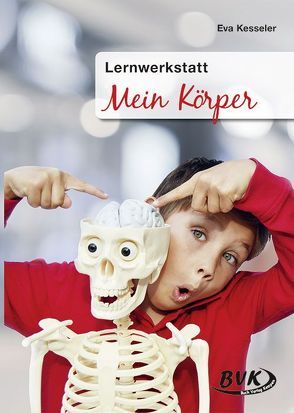 Lernwerkstatt Mein Körper von Kesseler,  Eva