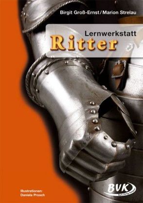 Lernwerkstatt Ritter von Groß-Ernst,  Birgit, Strelau,  Marion