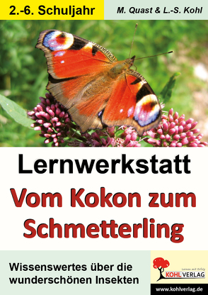 Lernwerkstatt Vom Kokon zum Schmetterling von Kohl,  Lynn-Sven, Quast,  Moritz