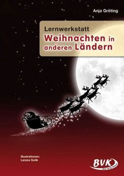 Lernwerkstatt Weihnachten in anderen Ländern von Golik,  Larysa, Gröting,  Anja