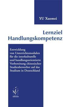 Lernziel Handlungskompetenz von Yu,  Xuemei