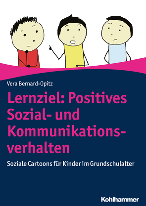 Lernziel: Positives Sozial- und Kommunikationsverhalten von Bernard,  Andra, Bernard-Opitz,  Vera