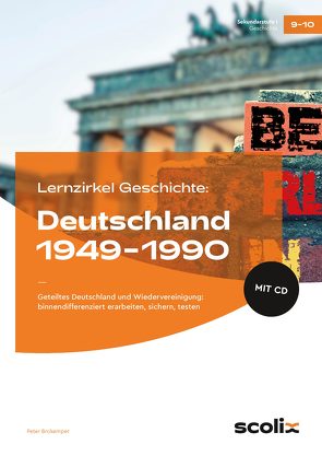 Lernzirkel Geschichte: Deutschland 1949-1990 von Brokemper,  Peter