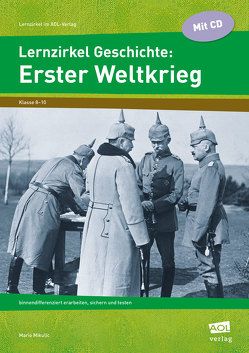 Lernzirkel Geschichte: Erster Weltkrieg von Mikulic,  Mario