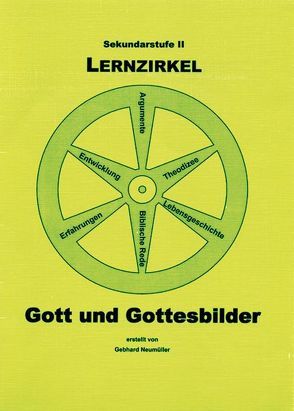 Lernzirkel: Gott und Gottesbilder von Neumüller,  Gebhard