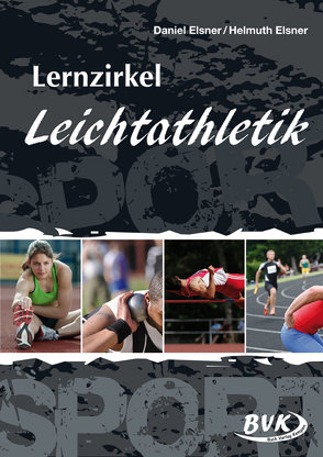 Lernzirkel Leichtathletik von Elsner,  Daniel, Elsner,  Helmuth
