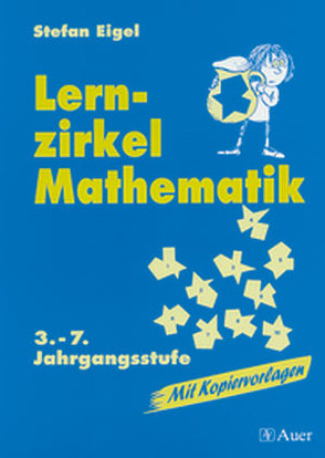 Lernzirkel Mathematik, Klasse 3-7 von Eigel,  Stefan