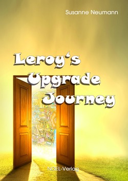 Leroy’s Upgrade Journey von Neumann,  Susanne