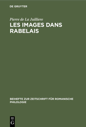Les Images dans Rabelais von La Juilliere,  Pierre de