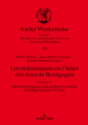 Les ordonnances de l’hôtel des ducs de Bourgogne von Bessey,  Valérie, Cauchies,  Jean-Marie, Werner,  Paravicini