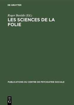 Les sciences de la folie von Arbousse-Bastide,  Paul, Bastide,  Roger