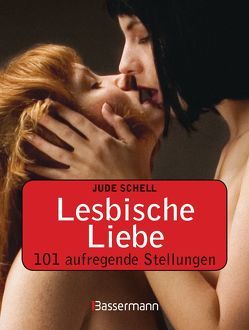Lesbische Liebe von Schell,  Jude