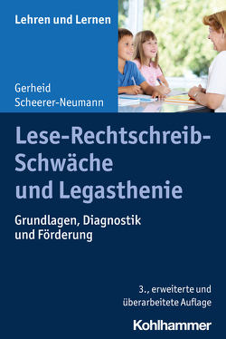 Lese-Rechtschreib-Schwäche und Legasthenie von Gold,  Andreas, Rosebrock,  Cornelia, Scheerer-Neumann,  Gerheid, Valtin,  Renate, Vogel,  Rose