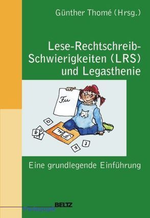 Lese-Rechtschreib-Schwierigkeiten (LRS) und Legasthenie von Thomé,  Günther